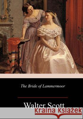 The Bride of Lammermoor Walter Scott 9781986310574 Createspace Independent Publishing Platform - książka