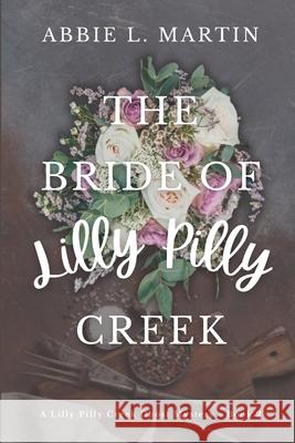 The Bride of Lilly Pilly Creek: Cozy ghost mystery amateur sleuth Abbie L. Martin 9780645713954 Abbie Allen Publishing - książka