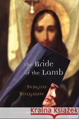 The Bride of the Lamb Sergei Nikolaevich Bulgakov Sergius Bulgakov 9780567088710 T. & T. Clark Publishers - książka