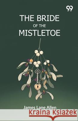 The Bride Of The Mistletoe James Lane Allen 9789371812238 Double 9 Books - książka