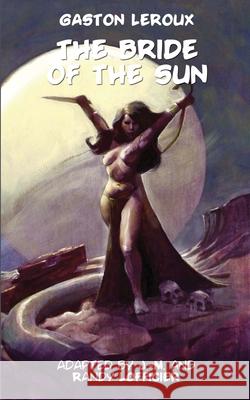 The Bride of the Sun Gaston LeRoux Jean-Marc Lofficier Randy Lofficier 9781649320384 Hollywood Comics - książka