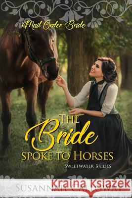 The Bride Spoke to Horses Susannah Calloway 9781795757294 Independently Published - książka