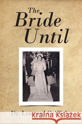 The Bride Until Dr Leonard Griffiths 9781642992656 Christian Faith - książka
