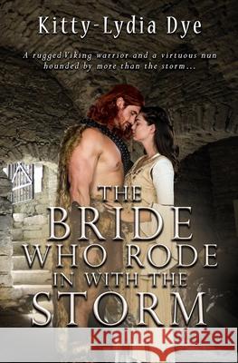 The Bride Who Rode in With the Storm Kitty-Lydia Dye 9781955784092 Satin Romance - książka