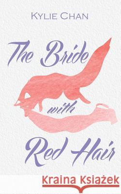 The Bride With Red Hair Chan, Kylie 9780994588609 Kylie Chan - książka