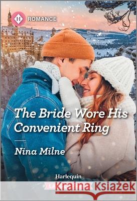 The Bride Wore His Convenient Ring Nina Milne 9781335470744 Harlequin Romance Larger Print - książka