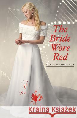 The Bride Wore Red David W. Christner 9781530226016 Createspace Independent Publishing Platform - książka