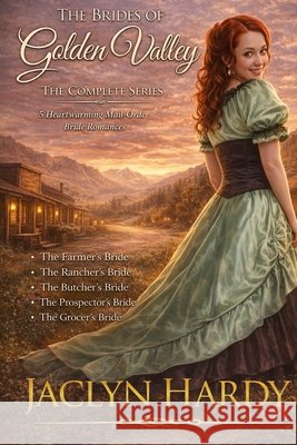 The Brides of Golden Valley Series Jaclyn Hardy 9798343146547 Independently Published - książka