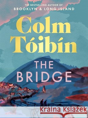 The Bridge Colm Toibin 9781037418525 Pan Macmillan - książka