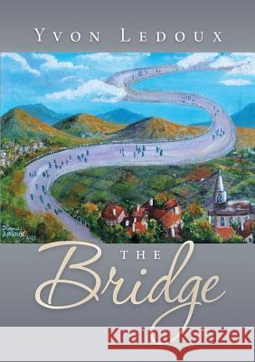 The Bridge Yvon LeDoux 9781483400389 Lulu Publishing Services - książka