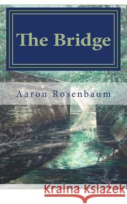 The Bridge Aaron J. Rosenbaum 9781512151305 Createspace - książka