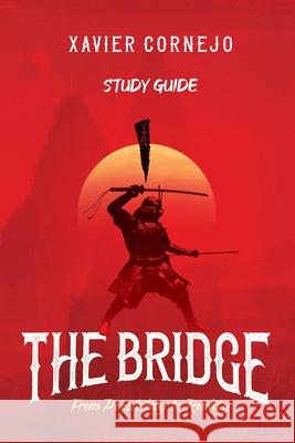 The Bridge - Study Guide: From Possibility to Reality Xavier Cornejo 9781954089112 Avail - książka