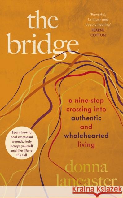 The Bridge: A nine step crossing from heartbreak to wholehearted living  9780241513095 Penguin Books Ltd - książka