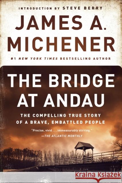 The Bridge at Andau: The Compelling True Story of a Brave, Embattled People James A. Michener Steve Berry 9780812986747 Dial Press - książka