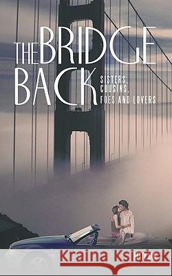 The Bridge Back: Sisters, Cousins, Foes and Lovers Betty Ann 9781463407537 AuthorHouse - książka