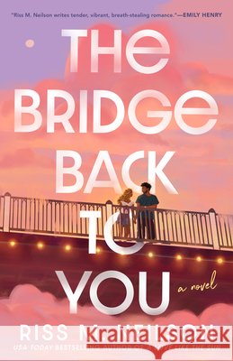 The Bridge Back to You Riss M. Neilson 9780593640517 Berkley Books - książka