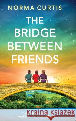 The Bridge Between Friends Norma Curtis 9781806560875 Boldwood Books Ltd - książka