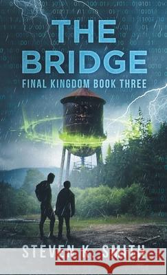 The Bridge: Final Kingdom Book Three Smith, Steven K. 9781947881419 Myboys3 Press - książka