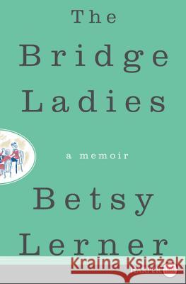 The Bridge Ladies Betsy Lerner 9780062467164 HarperLuxe - książka