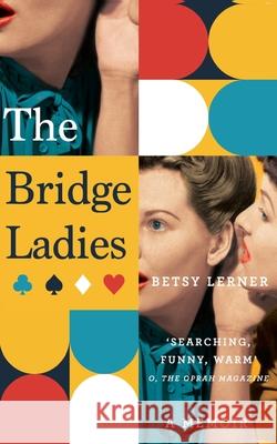 The Bridge Ladies: A Memoir Betsy Lerner 9781447272526  - książka