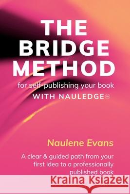 The BRIDGE Method Naulene O. Evans Erika Kruger 9781049240954 Naulene Evans - książka