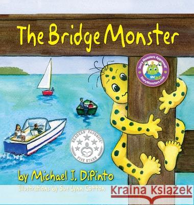 The Bridge Monster Michael J Dipinto, Sue Lynn Cotton 9781614934325 Peppertree Press - książka