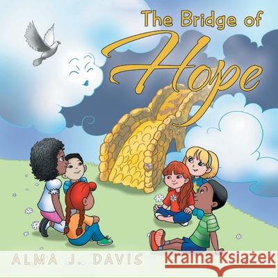 The Bridge of Hope Alma Davis 9780578981550 Alma J. Davis - książka