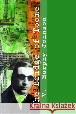 The Bridge of Toome V. Murphy Johnson 9781497452374 Createspace Independent Publishing Platform - książka
