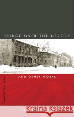 The Bridge Over the Neroch: And Other Works Leonid Tsypkin Jamey Gambrell 9780811216616 New Directions Publishing Corporation - książka