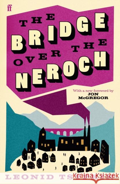 The Bridge Over The Neroch And Other Works: Introduced by Jon McGregor Leonid Tsypkin 9780571386918 Faber & Faber - książka