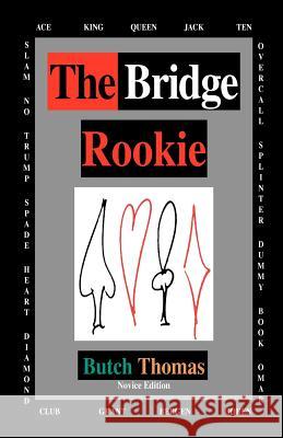 The Bridge Rookie Butch Thomas 9780963030290 Thomas Publishing Company - książka