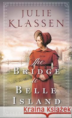 The Bridge to Belle Island Julie Klassen 9781432871949 Thorndike Press Large Print - książka