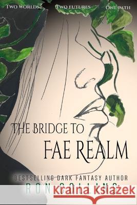 The Bridge to Fae Realm Ron Collins   9781946176493 Skyfox Publishing - książka