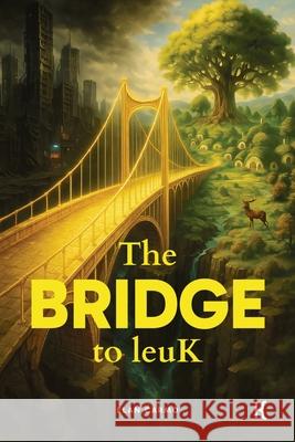 The Bridge to leuK Elan Carmo 9789083546711 Leuk Publishing - książka