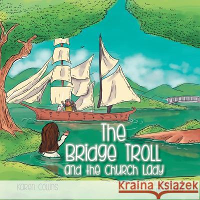 The Bridge Troll and the Church Lady Karen Collins 9781499004601 Xlibris Corporation - książka