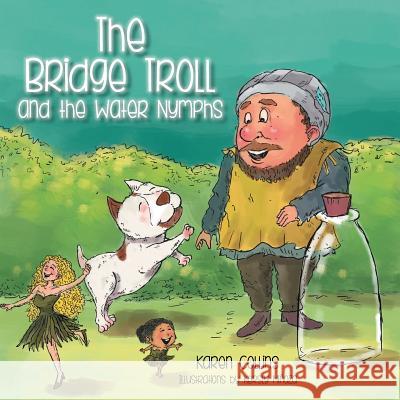 The Bridge Troll and the Water Nymphs Karen Collins 9781499008968 Xlibris Corporation - książka