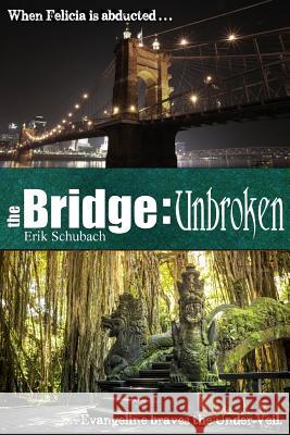 The Bridge: Unbroken Erik Schubach 9781519297488 Createspace - książka