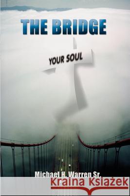 The Bridge: Your Soul Warren, Michael H. 9781403389794 Authorhouse - książka