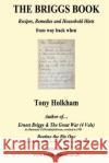 The Briggs Book: Recipes, Remedies & Household Hints from way back when Holkham, Tony 9781496082480 Createspace