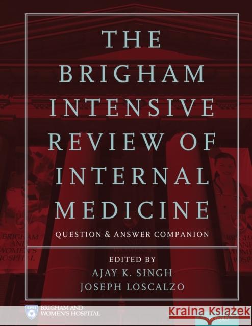 The Brigham Intensive Review of Internal Medicine Question and Answer Companion Ajay K. Singh Joseph Loscalzo  9780199358496 Oxford University Press Inc - książka