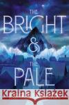 The Bright & the Pale Jessica Rubinkowski 9780062871534 Quill Tree Books