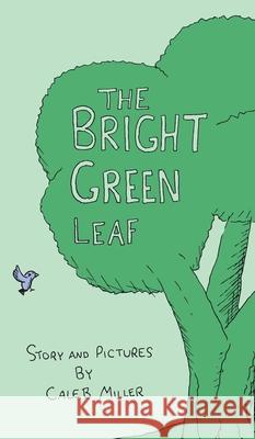 The Bright Green Leaf Caleb Miller 9781087888811 Caleb Miller - książka