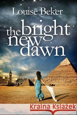 The Bright New Dawn Louise Beker Eve Eschner Hogan Robyn Pearce 9780473208677 Louise Beker - książka