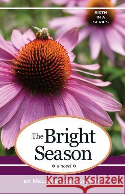 The Bright Season Melanie Lageschulte 9780999775288 Fremont Creek Press - książka