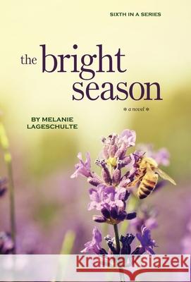 The Bright Season Melanie Lageschulte 9780999775295 Fremont Creek Press - książka