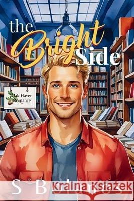 The Bright Side S. Bolanos 9781956128581 Chaotic Neutral Press LLC - książka