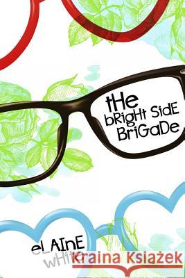 The Bright Side Brigade Elaine White 9781797743943 Independently Published - książka