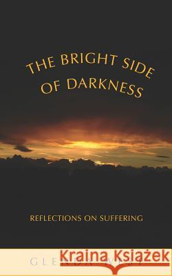 The Bright Side of Darkness Glenda West 9780976201489 Upside Down Ministries - książka