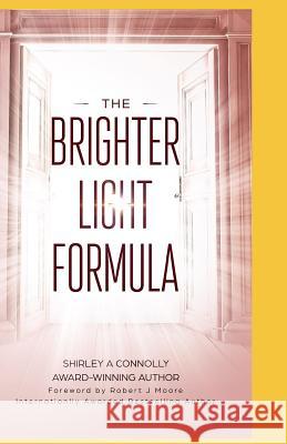 The Brighter Light Formula Robert J. Moore Shirley A. Connolly 9781728983547 Independently Published - książka