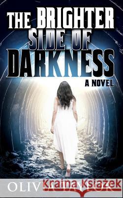 The Brighter Side of Darkness Olivia Taylor 9781724035349 Independently Published - książka